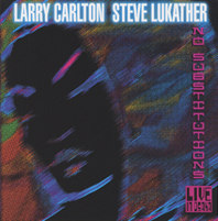 LARRY CARLTON / STEVE LUKATHER: No Substitutions - Live in Osaka (Favored Nations)